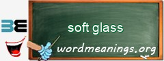 WordMeaning blackboard for soft glass